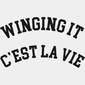 Winging It & C'es La Vie T-Shirt Heat Transfer Print Thumbnail
